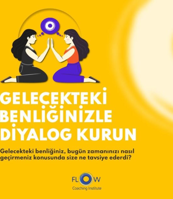 Yaşam Koçluğu Çalışması: Gelecekteki Benliğinizle Diyalog Kurun